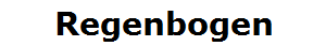      Regenbogen     11